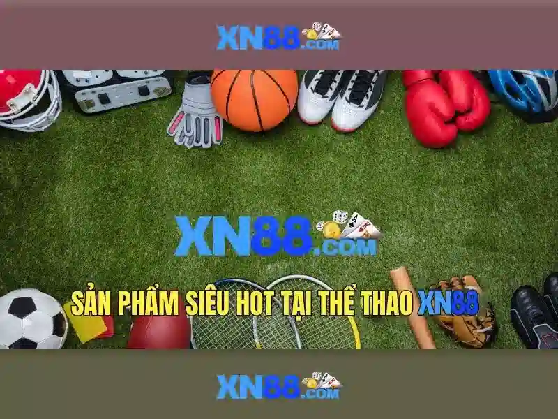 xn88: Nền tảng cá cược trực tuyến nổi bật