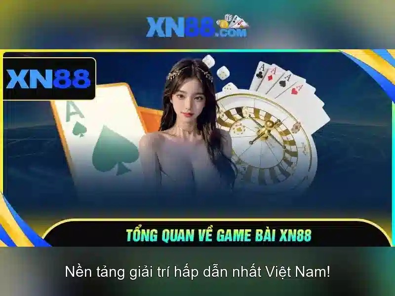 xn88: Giới thiệu và trải nghiệm cho người chơi